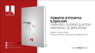 Milli İstihbarat Akademisi "Türkiye-Etiyopya İlişkileri: Tarihsel Süreklilikten Kapsamlı İş Birliğine" raporu yayımladı