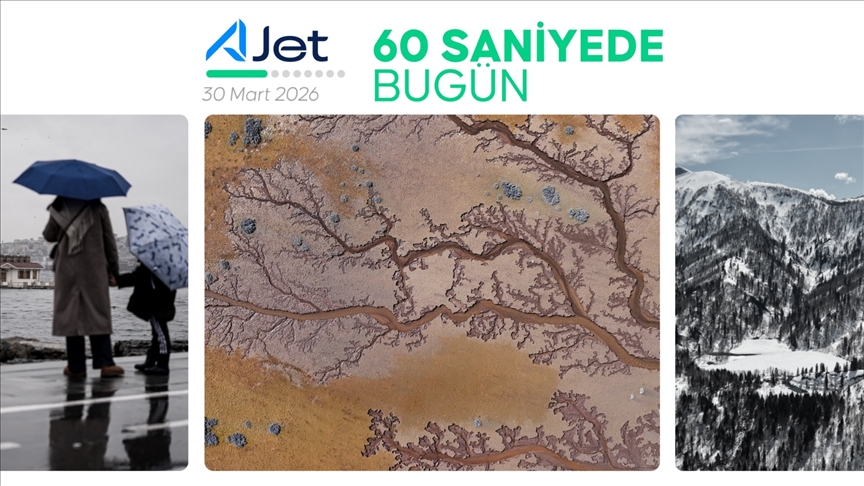 60 saniyede bugün (30 Mart 2026)