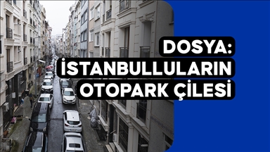 DOSYA: İstanbulluların Otopark Çilesi