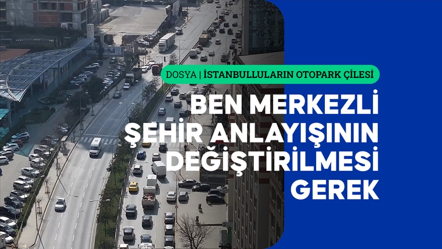 İstanbul'da kronikleşen otopark sorununa teknoloji destekli sistem önerisi
