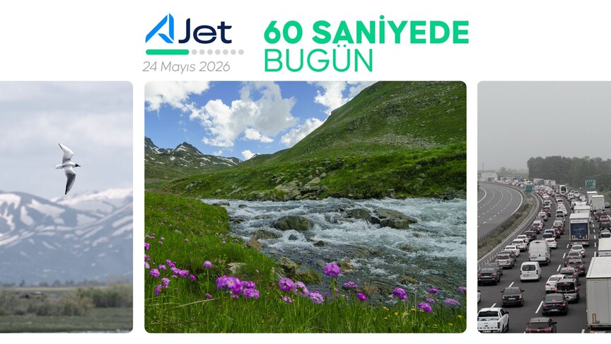 60 saniyede bugün (24 Mayıs 2026)