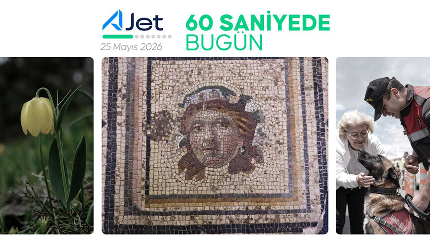 60 saniyede bugün (25 Mayıs 2026)
