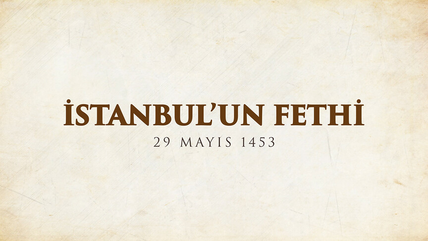 İstanbul'un fethinin 573. yıl dönümü kutlanıyor