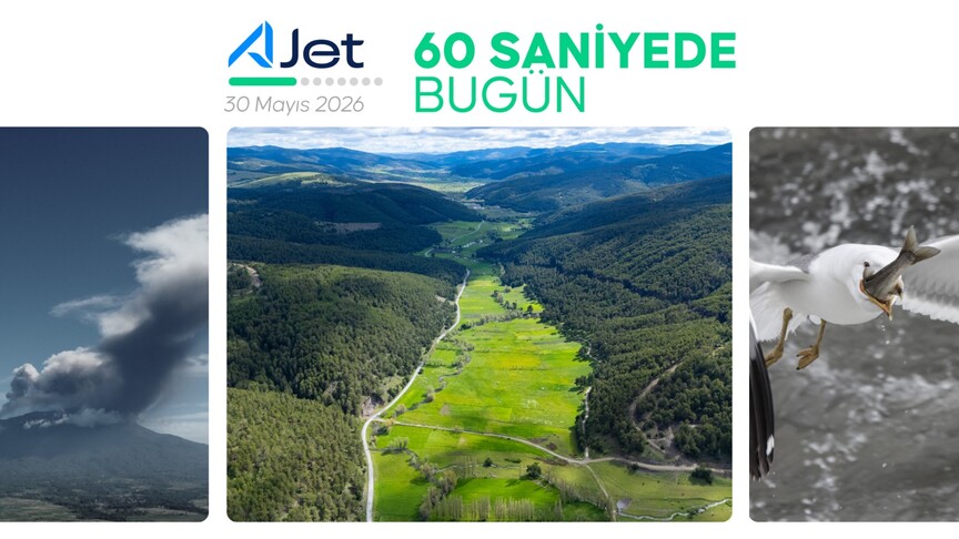 60 saniyede bugün (30 Mayıs 2026