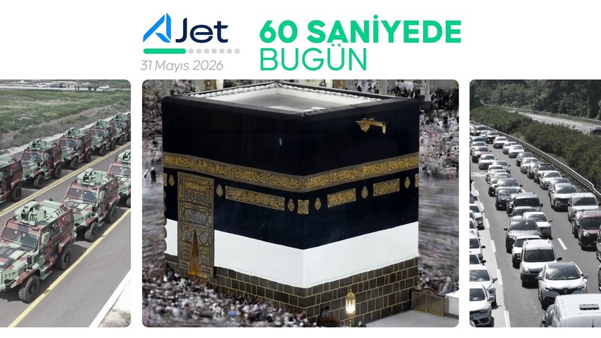 60 saniyede bugün (31 Mayıs 2026)