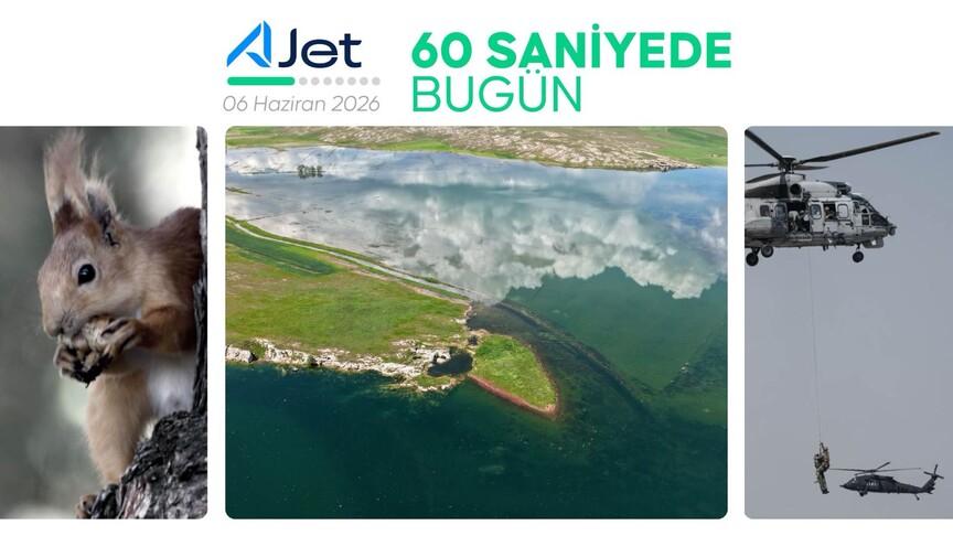 60 saniyede bugün (06 Haziran 2026)
