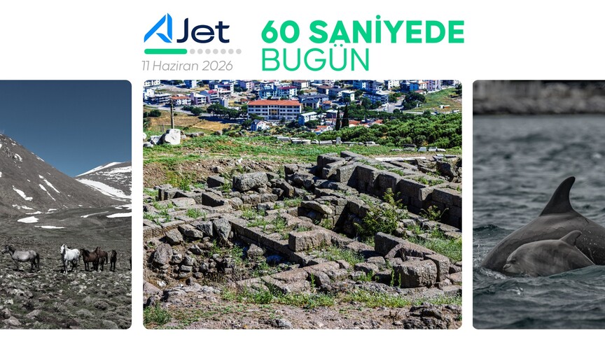 60 saniyede bugün (11 Haziran 2026)