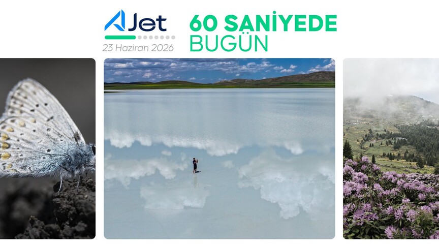 60 saniyede bugün (23 Haziran 2026)