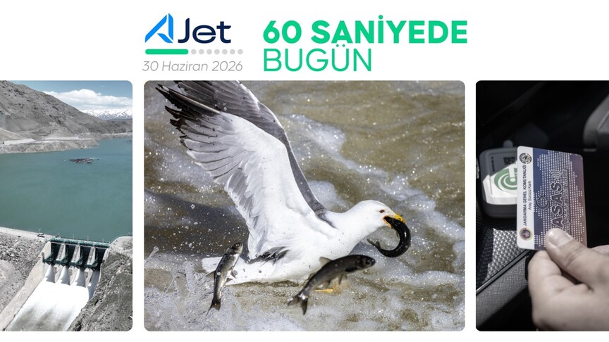 60 saniyede bugün (30 Haziran 2026)