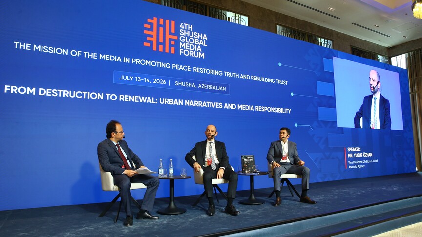 4. Şuşa Global Medya Forumu'nda şehirlerin yeniden inşasında medyanın rolü ele alındı
