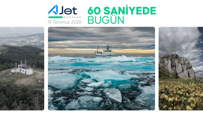 60 saniyede bugün (19 Temmuz 2026)