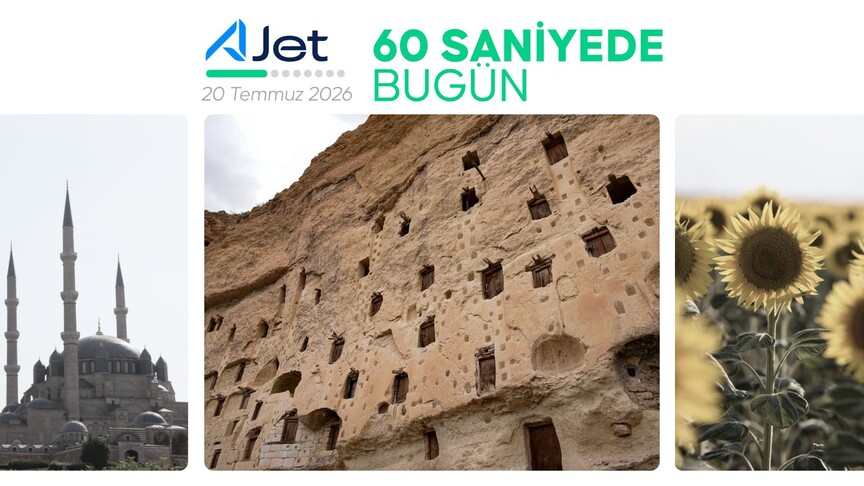60 saniyede bugün (20 Temmuz 2026)