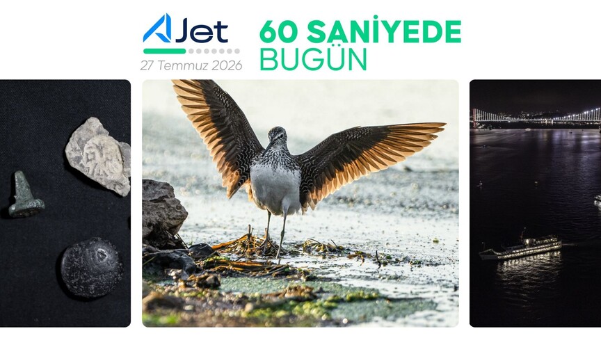 60 saniyede bugün (27 Temmuz 2026)