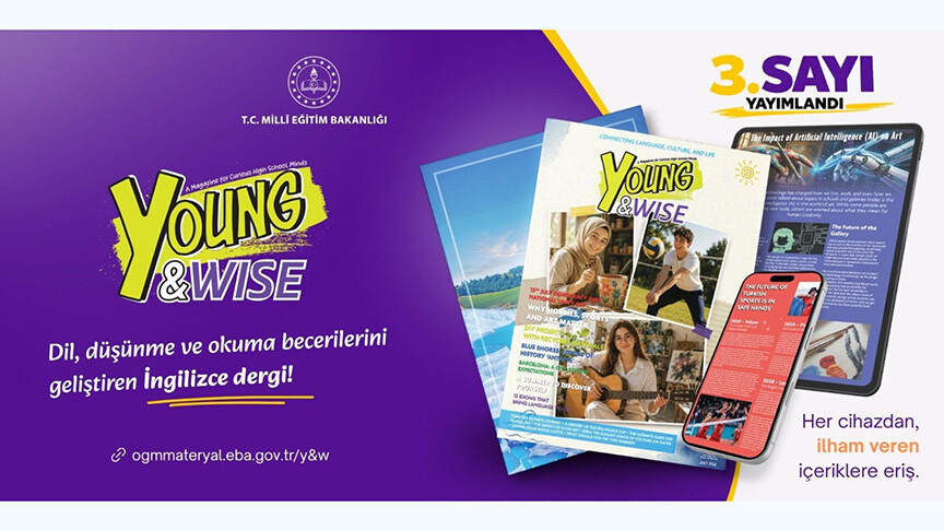 MEB'in lise öğrencilerine yönelik "Young and Wise" dergisinin üçüncü sayısı yayımlandı