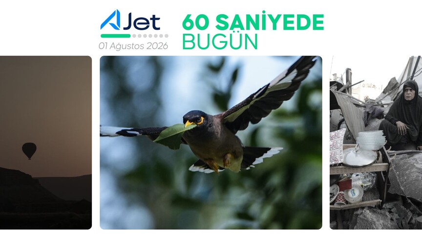 60 saniyede bugün (1 Ağustos 2026)