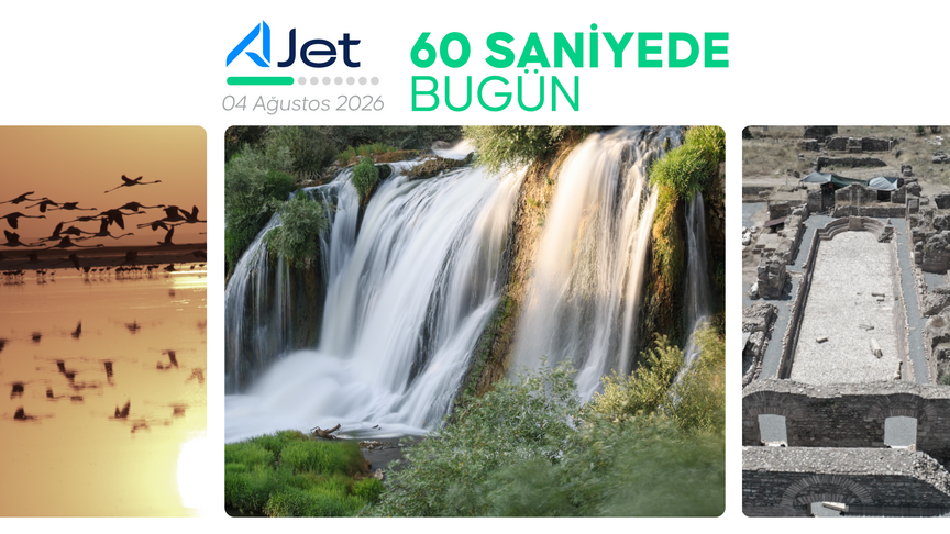 60 saniyede bugün (4 Ağustos 2026)