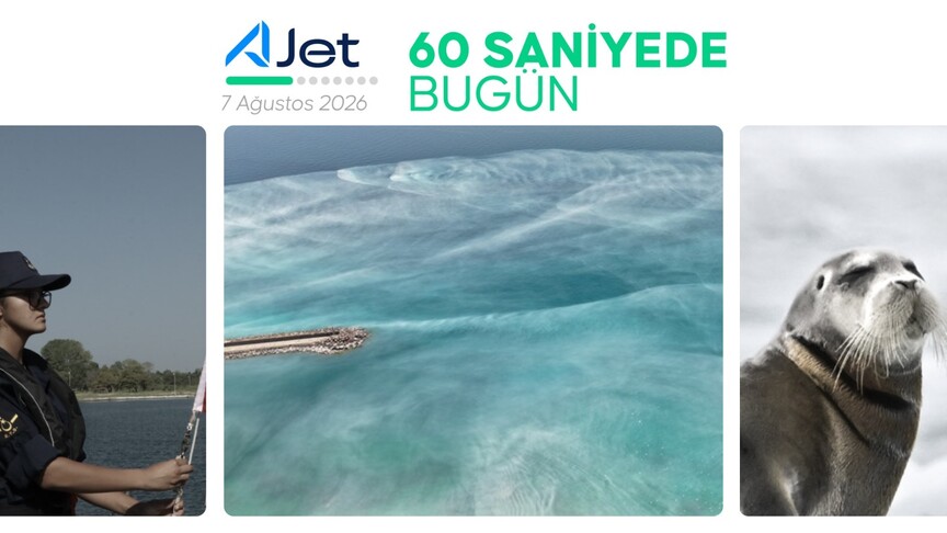 60 saniyede bugün (07 Ağustos 2026)