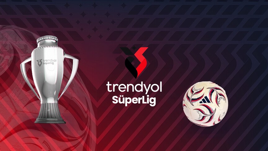 DOSYA: Süper Lig'de 2026-2027 Sezonu Başlıyor