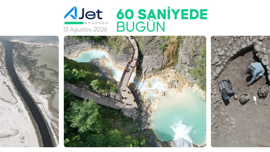 60 saniyede bugün (13 Ağustos 2026)