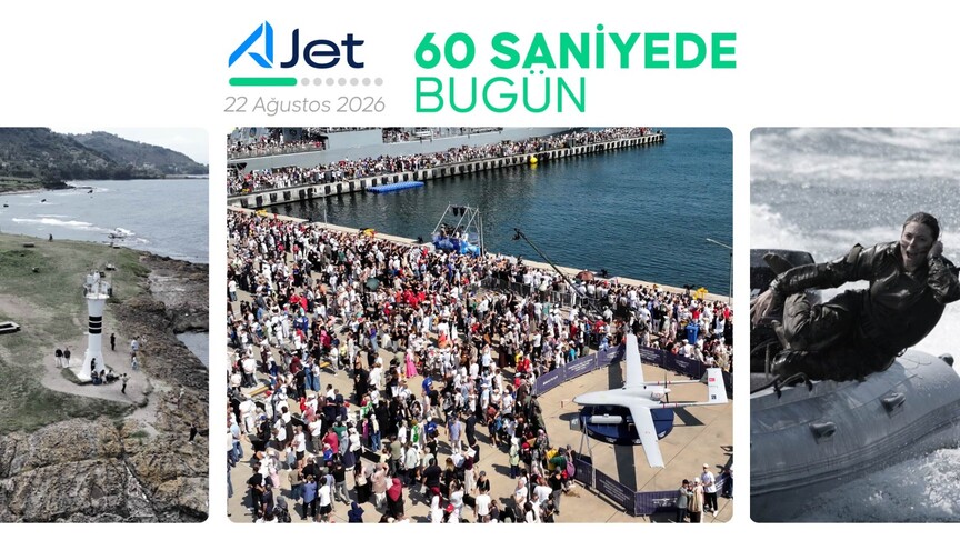 60 saniyede bugün (22 Ağustos 2026)