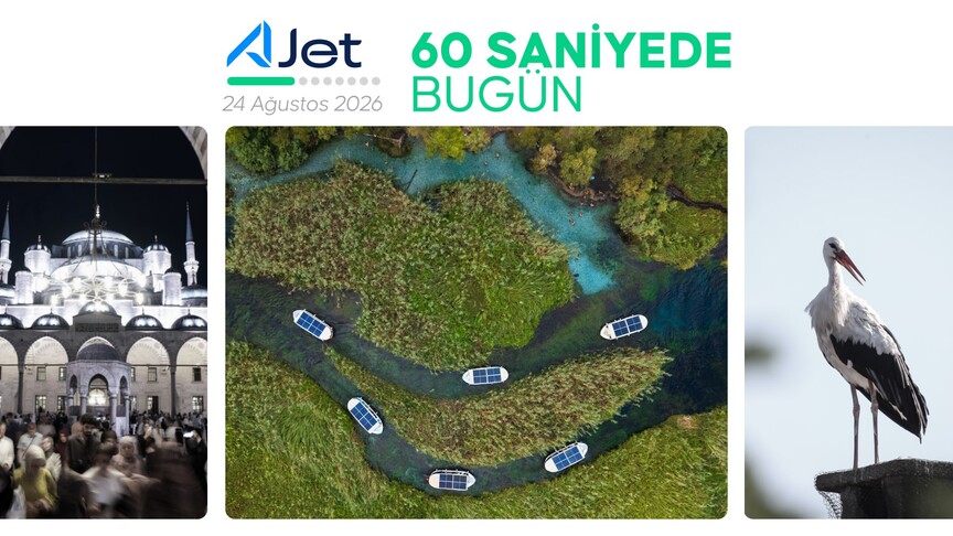 60 saniyede bugün (24 Ağustos 2026)