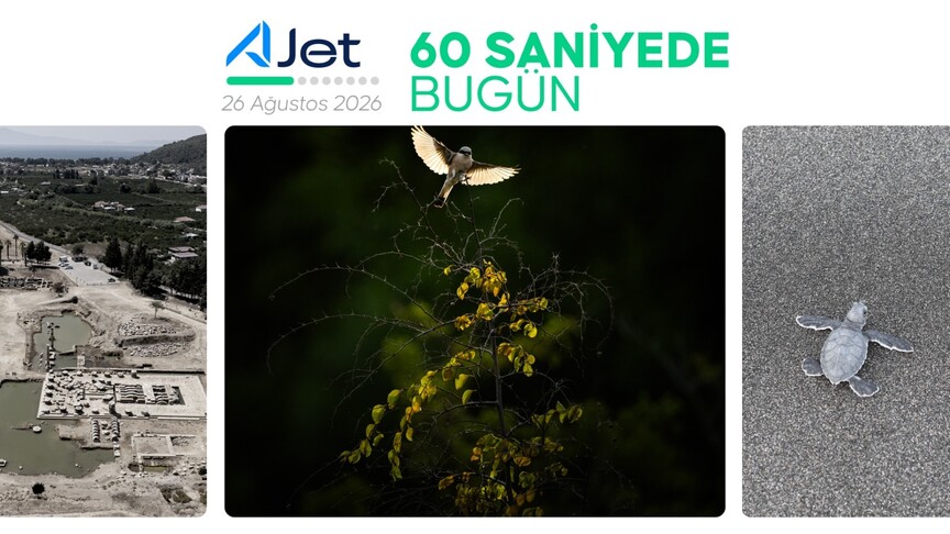 60 saniyede bugün (26 Ağustos 2026)