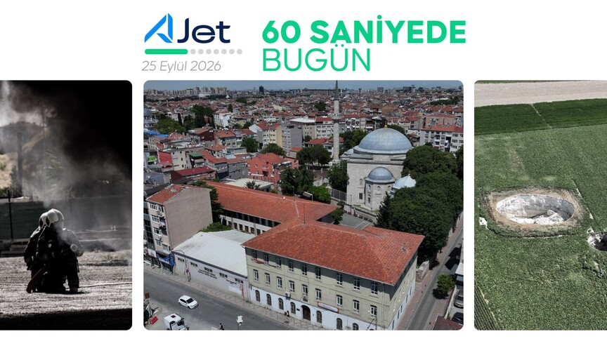 60 saniyede bugün (25 Eylül 2026)