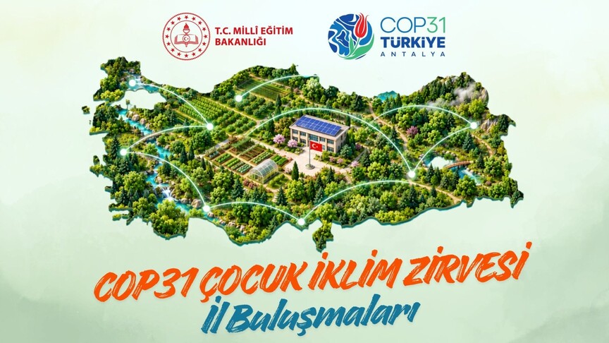 "COP31 Çocuk İklim Zirvesi İl Buluşmaları" düzenlenecek
