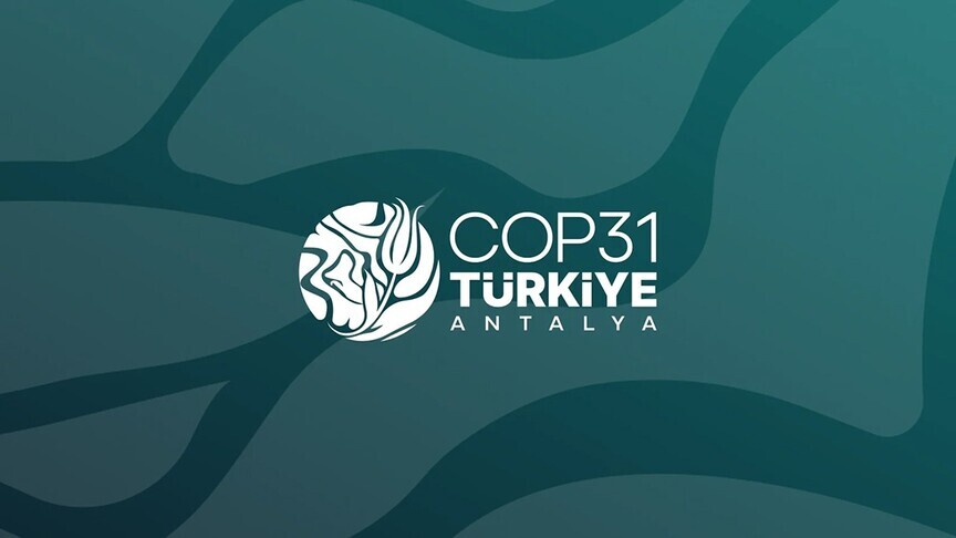 Türkiye, COP31'de iklim değişikliğiyle mücadele için "harekete geçme zamanı" mesajı verecek