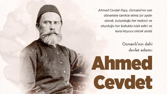 Osmanlı'nın son dönemine tanıklık eden aydın: Ahmed Cevdet Paşa