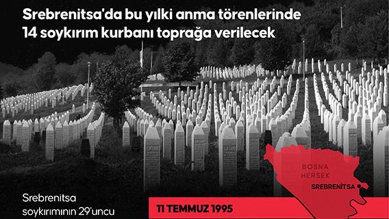 Srebrenitsa'da bu yılki anma törenlerinde 14 soykırım kurbanı toprağa verilecek