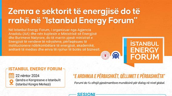 Zemra e sektorit të energjisë do të rrahë në "Istanbul Energy Forum"