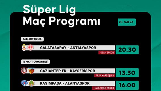 Süper Lig 28. Hafta Programı