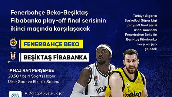 Fenerbahçe Beko-Beşiktaş Fibabanka play-off final serisinin ikinci maçında karşılaşacak