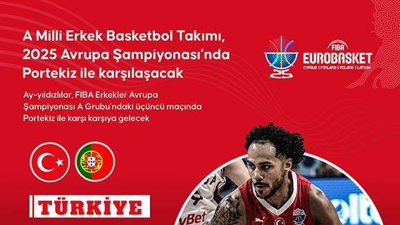 A Milli Erkek Basketbol Takımı, 2025 Avrupa Şampiyonası’nda Portekiz ile karşılaşacak
