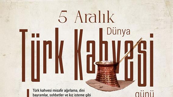 5 Aralık Dünya Türk Kahvesi Günü