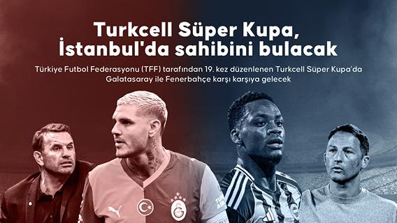 Turkcell Süper Kupa, İstanbul'da sahibini bulacak