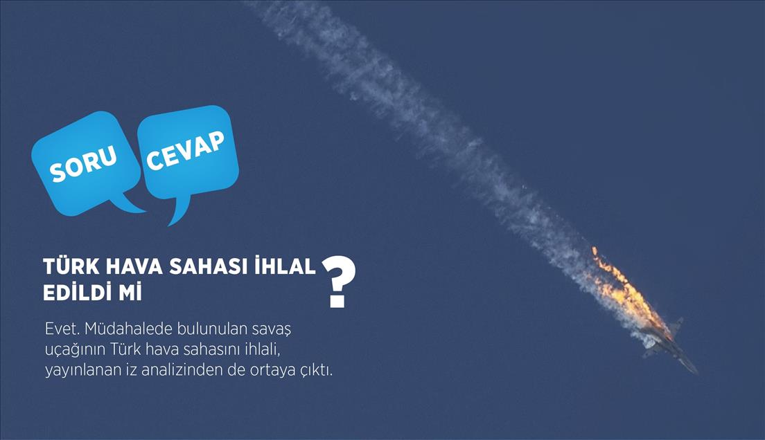 6 Soruda Rus uçağının düşürülmesi