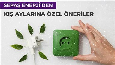 Sepaş Enerji'den kış aylarına özel öneriler