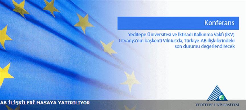 Yeditepe Üniversitesi ve İKV  AB ilişkilerini değerlendirecek