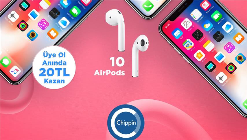 Chippin'den "iPhone X" ve "AirPods" kazanma fırsatı