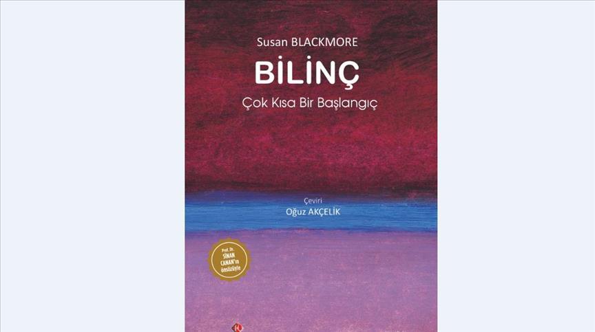 Ünlü araştırmacı Susan Blackmore'un "Bilinç" kitabı Türkçede