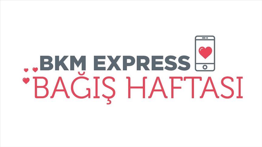 "BKM Express Bağış Haftası" başlıyor