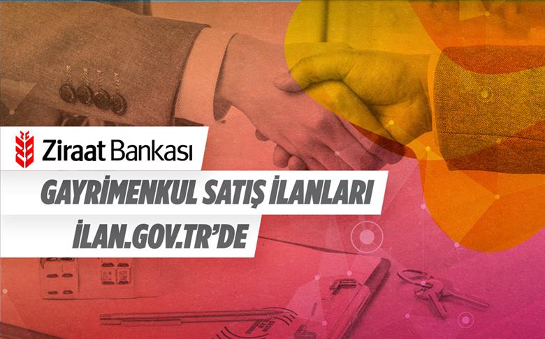 Ziraat Bankası gayrimenkul satış ilanları "ilan.gov.tr’de" yayınlanmaya başladı
