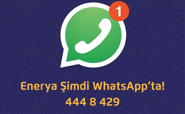 Enerya’nın WhatsApp İletişim Hattı uygulaması hizmete girdi
