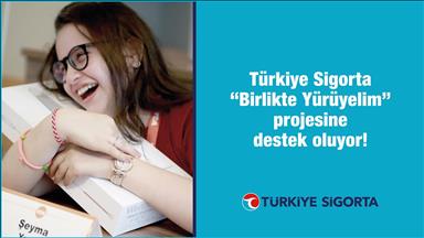 Türkiye Sigorta “Birlikte Yürüyelim” projesine destek oluyor