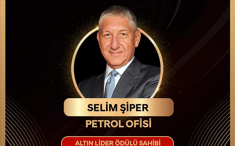 Petrol Ofisi Üst Yöneticisi Selim Şiper'e "Altın Lider" ödülü verildi