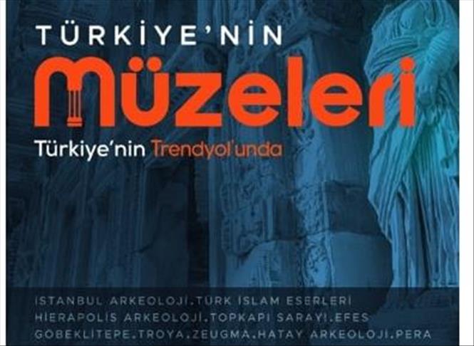 Türkiye'nin Müzeleri Trendyol'da buluştu