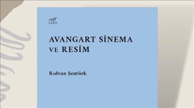 "Avangart Sinema ve Resim" adlı eser okuyucuyla buluştu