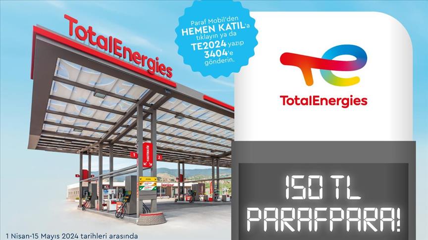 TotalEnergies istasyonlarında 150 lira ParafPara kazanma fırsatı